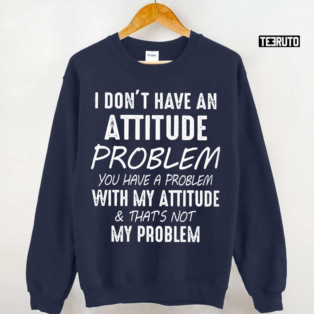 An Attitude Problem Art Unisex Sweatshirt