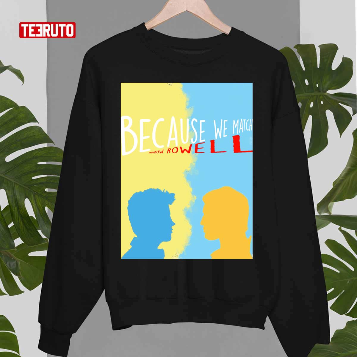 Because We Match Graphic Unisex Sweatshirt