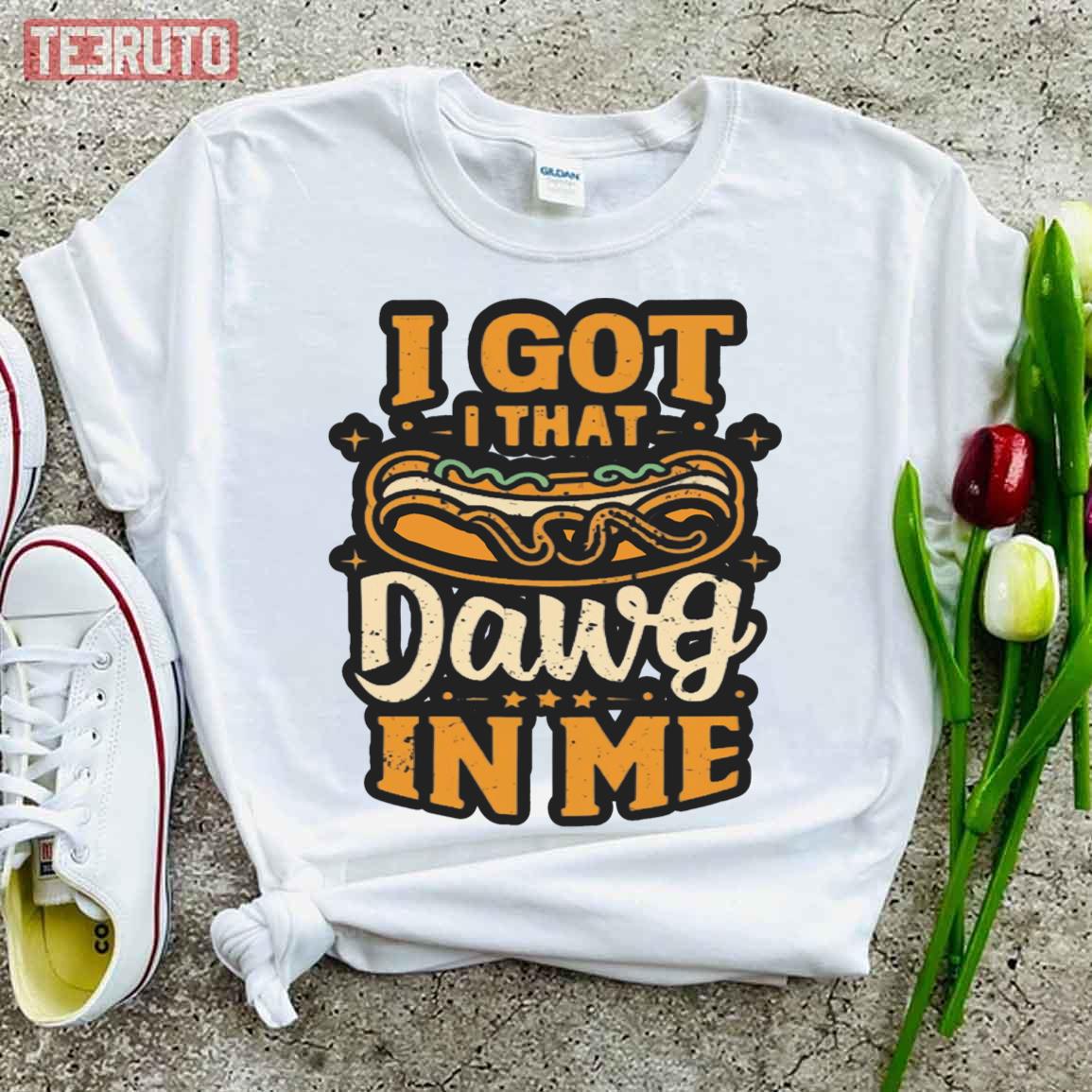 I Got That Dog In Me Hotdog Lover Costco Unisex T-Shirt - Teeruto